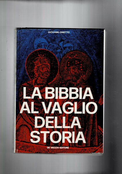 La bibbia al vaglio della storia.