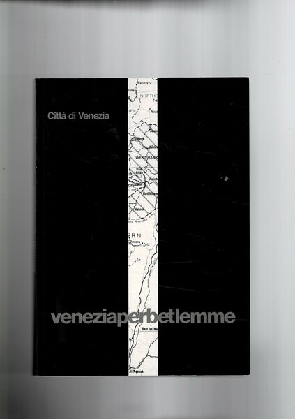 Venezia per Beltemme. Nel conflitto tra Israele e Palestina.
