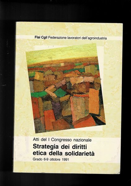 Stratedia dei dititti etica dell solidarietà. Atti del I° congresso …