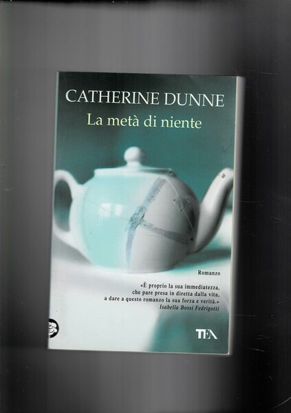 La metà di niente. Romanzo.