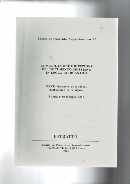 Comunicazione e ricezione del documento cristiano in epoca tardoantica. Estratto. …