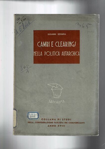 Cambi manovrati e clearings complementari nella nuova politica autarchica.