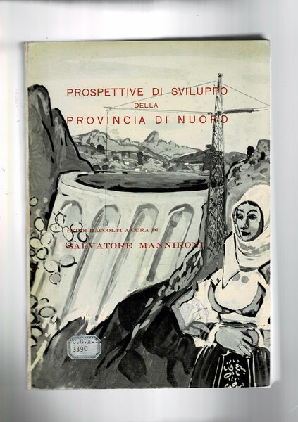 Prospettive di sviluppo della provincia di Nuoro. Studi.
