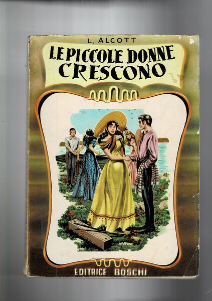 Le piccole donne crescono. Romanzo per giovinette.