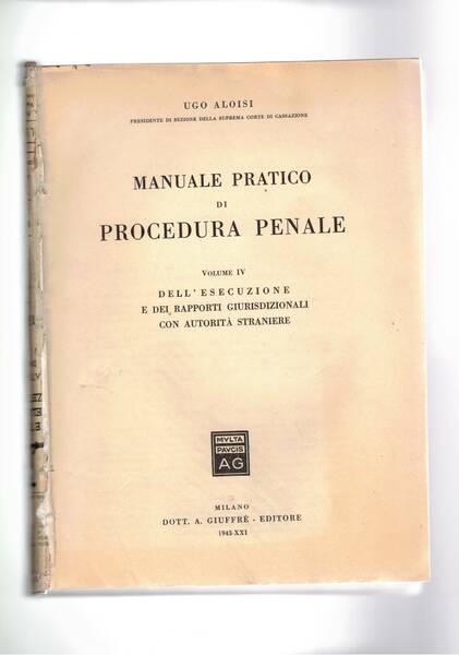 Manuale pratico di procedura penale. Vol. IV dell'esecuzione e dei …