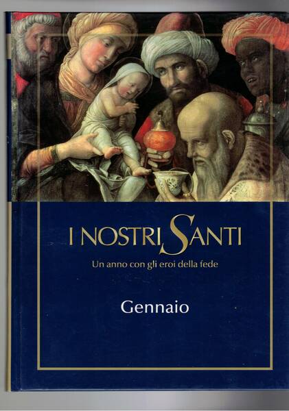 I nostri santi. Un anno con gli eroi della fede. …