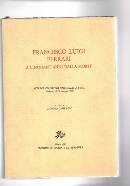 Francesco Luigi Ferrari a cinquant'anni dalla morte. Atti del convegno …
