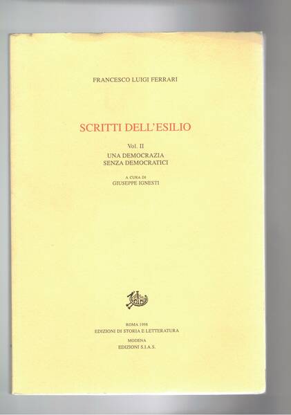 Scritti dall'esilio vol. II°: una democrazia senza democratici. A cura …