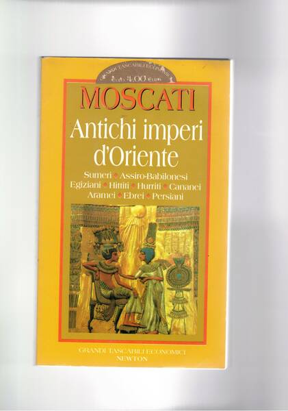 Antichi imperi d'Oriente: Sumeri, Assiro-Babilonesi, Egiziani, Hittiti, Cananei, Aramei, Ebrei, …