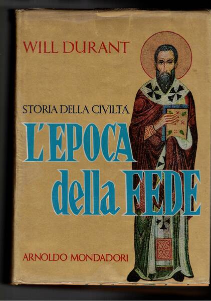 Storia della civiltà. vol. IV° l'epoca della fede.