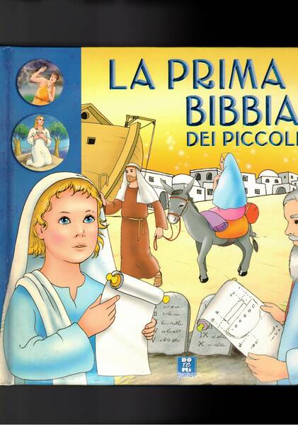La prima bibbia dei piccoli. Illustrazioni di Lorella Flamini.