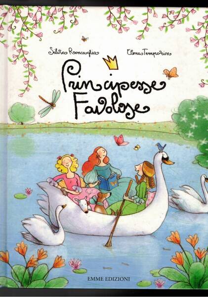 Principesse favolose: La principessa Bellingé e il principe pennello; la …