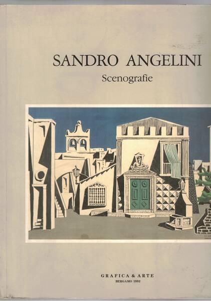 Sandro Angelini scenogafie. Con una lettera di Gianandrea Gavazzeni.