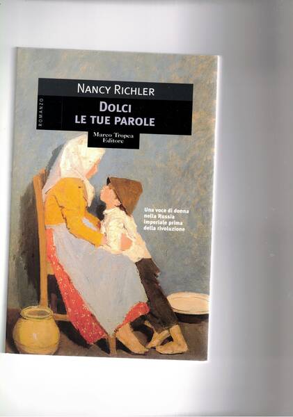 Dolci le tue parole. Romanzo. Una Voce di donna nella …