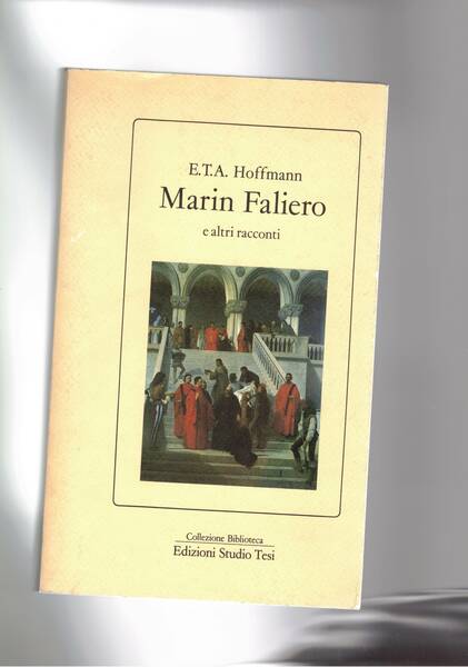 Marin Faliero e altri racconti.