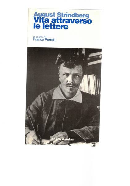 August Strindberg. Vita attraverso le lettere.