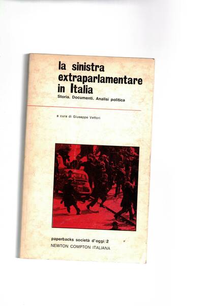La sinistra extraparlamentare. Storia, Documenti, Analisi politica.
