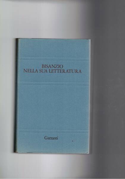 Bisanzio nella letteratura. Coll. I libri della spiga.
