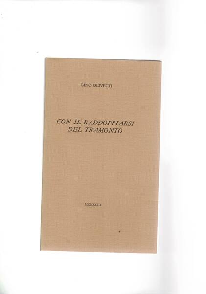 Con il raddoppiarsi del tramonto. Poesie.
