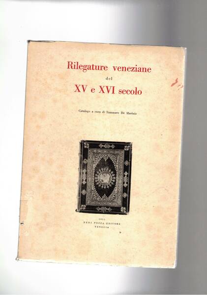 Rilegature veneziane del XV e XVI sec. catalogo della mostra …