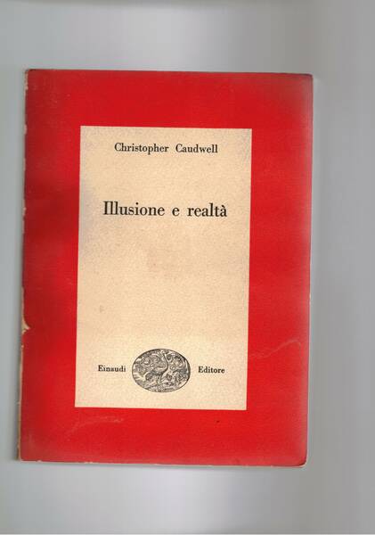 Illusione e realtà. saggio sulle origini della poesia. Coll. I …