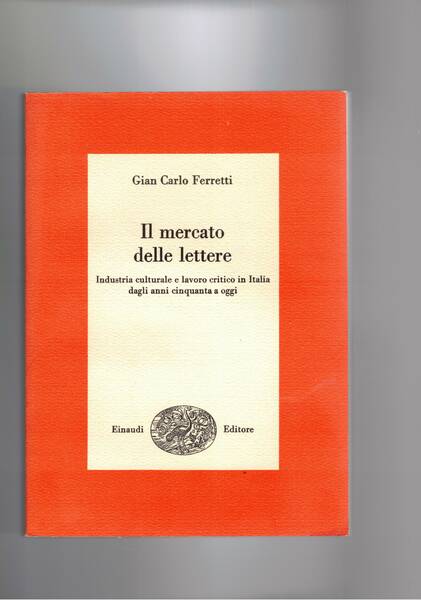 Il mercato delle lettere. Industria culturale e lavoro critico in …