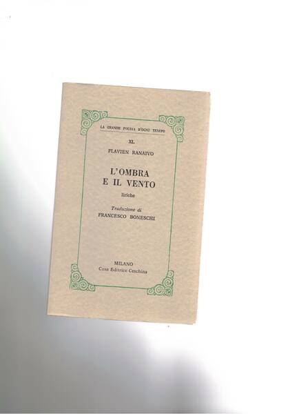 L'ombra e il vento liriche, traduzione di Francesco Boneschi. XL.