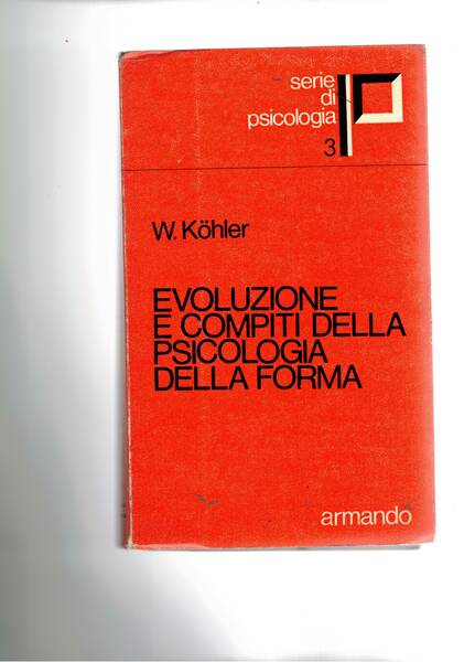 Evoluzione e compiti della psicologia della forma. A cura di …