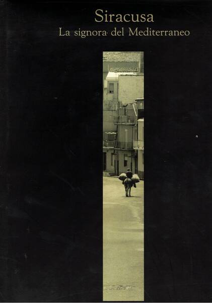 Siracusa. La signora del mediterraneo. Fotografie di Angelo Cozzo.