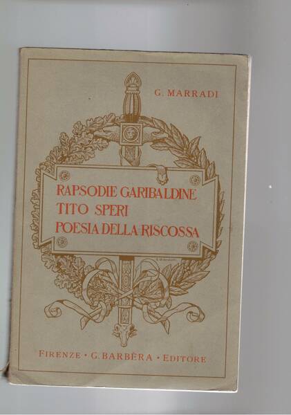 Rapsodie garibaldine. Tito Speri poesia della riscossa.