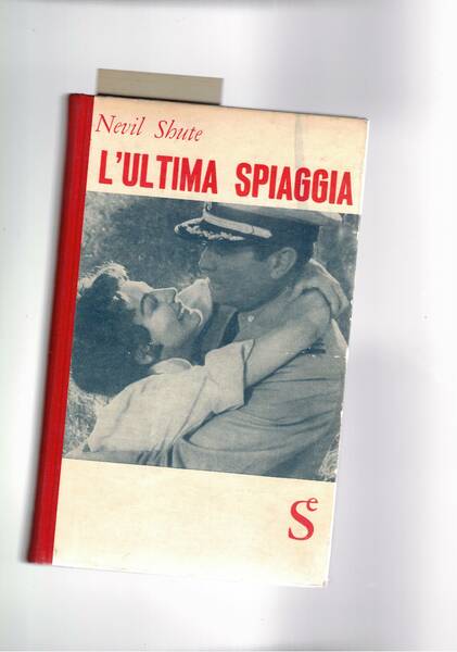 L'ultima spiaggia. Romanzo. Racconto vesistico sulla fine del mondo causata …