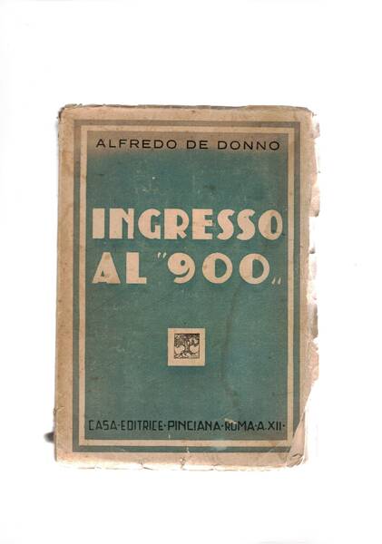 Ingresso al "900" viaggio ideologico nella letteratura contemporanea.