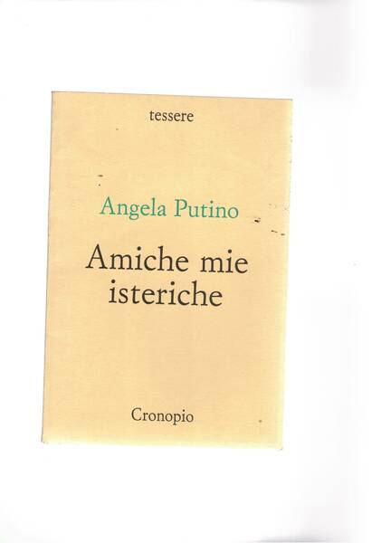 Amiche mie isteriche.