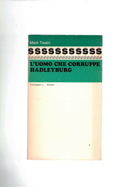 L'uomo che corruppe Hadleyburg. Nota introduttiva di Italo Calvino.