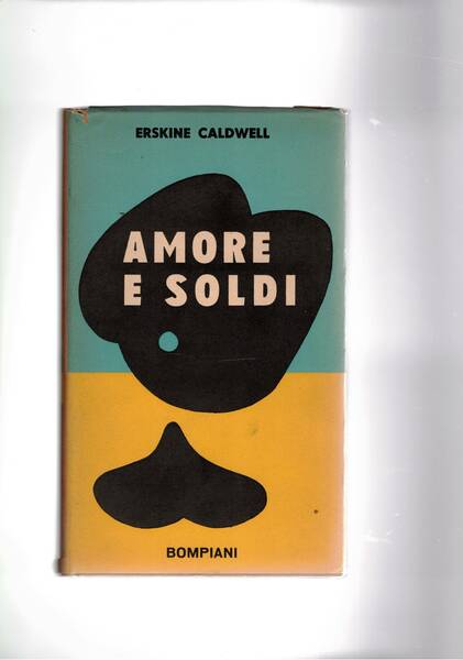 Amore e soldi. Romanzo. Prima edizione.