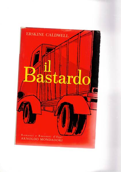 Il bastardo. Romanzo. Prima edizione.