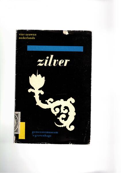 Vier Eeuwen Nederlands Zilver. Catalogus van de Tentoonstelling. Catalogo delle …