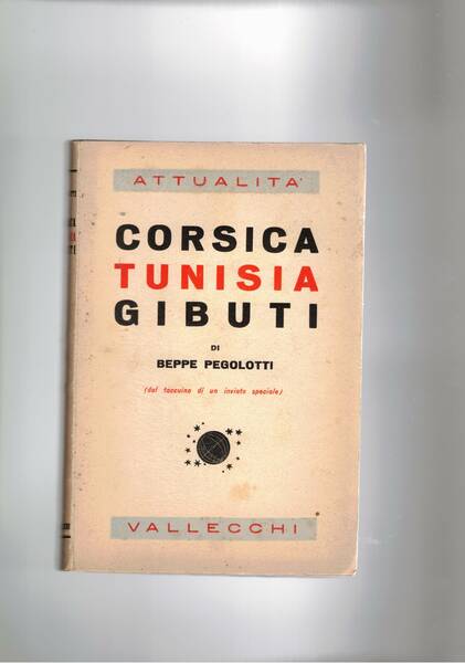 Corsica Tunisia Gibuti (dal taccuino di un inviato speciale).