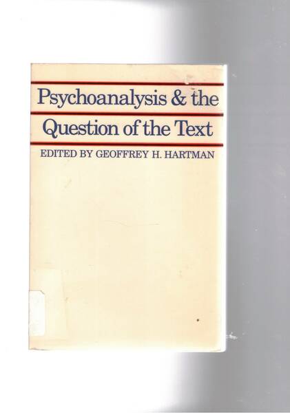 Psychoanalysis & the Question of the Text.