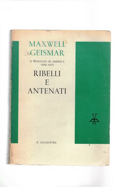 Ribelli e antenati. Il romanzo in America 1890-1915.