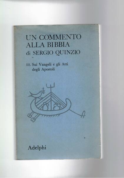 Un commento alla bibbia. III° Sui Vangeli e rfli atti …