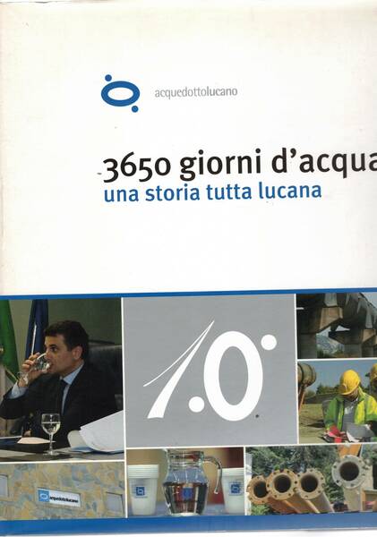 3650 giorni d'acqua. Una storia tutta lucana. 10° anniversario.