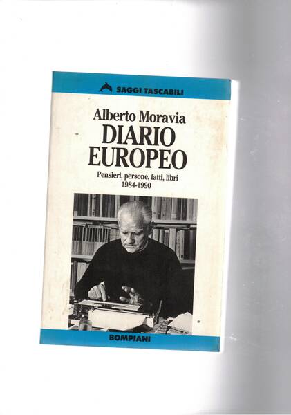 Diario Europeo. Pensieri, persone, fatti, libri 1984-1990. Moravia parlamentare europeo.