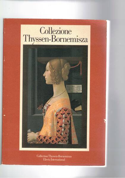 Collezione Thyssen-Bornemisza. Catalogo ragionato delle opere esposte a Villa Favotita …