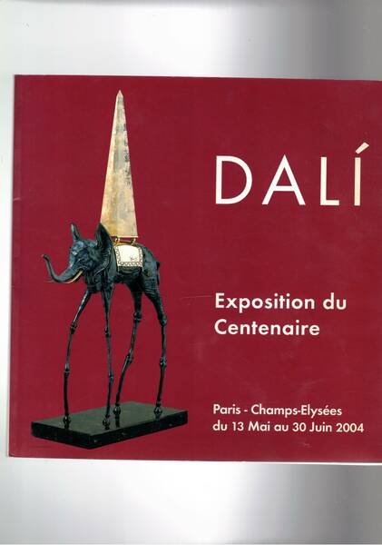 Dalì l'oeuvre sculpté. Exposition du Centernaire. Paris Champs-Elisées mai - …
