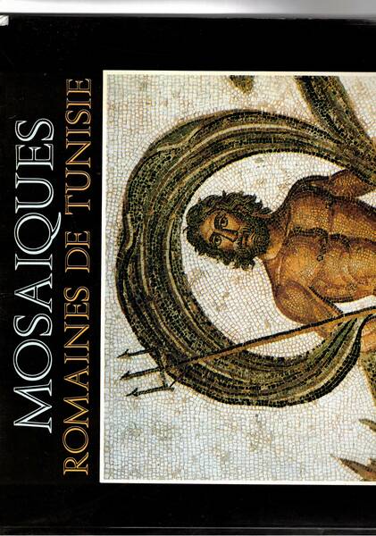 Mosaiques Romaines de Tunisie; Roman Mosaics of Tunisia; Romische Mosaiken …