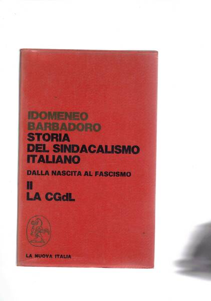 Storia del sindacalismo italiano, dalla nascita al fascismo. Solo vol. …