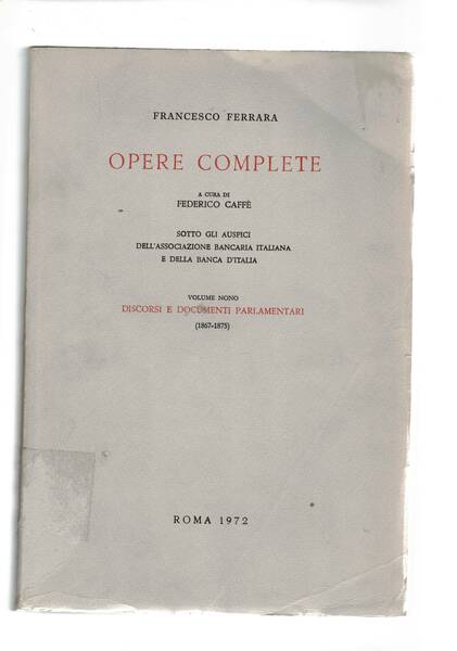 Discorsi e documenti parlamentari vol. IX (1867-1875) a cura di …