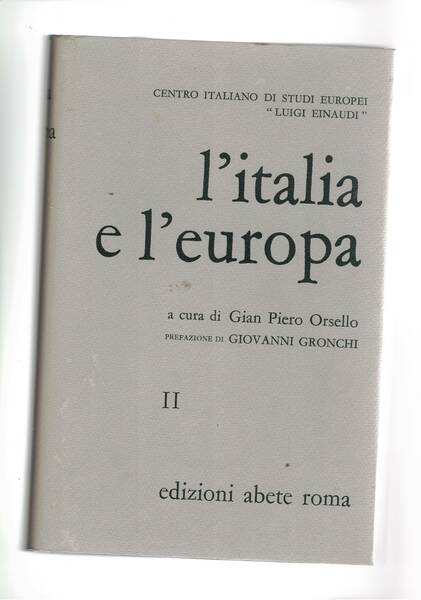 l'Italia e l'Europa. Convegno italiano di studi europei "Luigi Einaudi". …