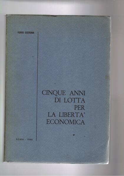 Cinque anni di lotta per lqa libertà economica.